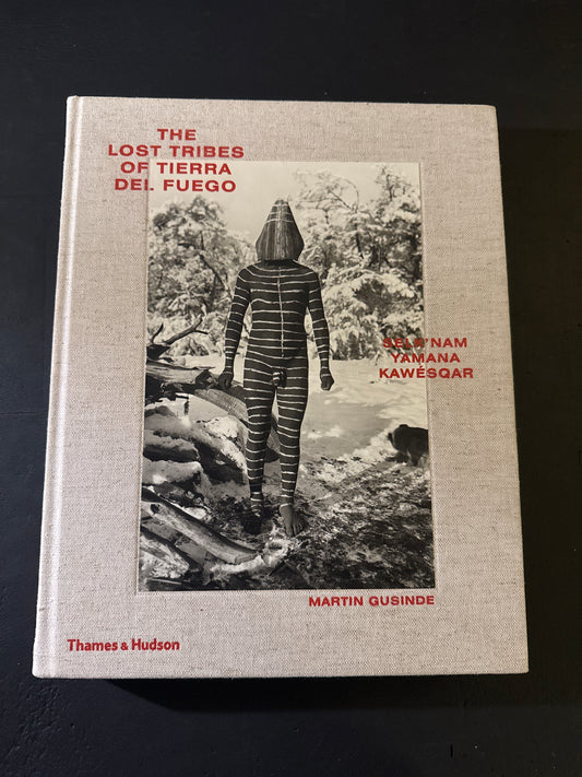 THE LOST TRIBES OF TIERRA DEI.FUEGO : SELK'NAM YAMANA KAWESQAR