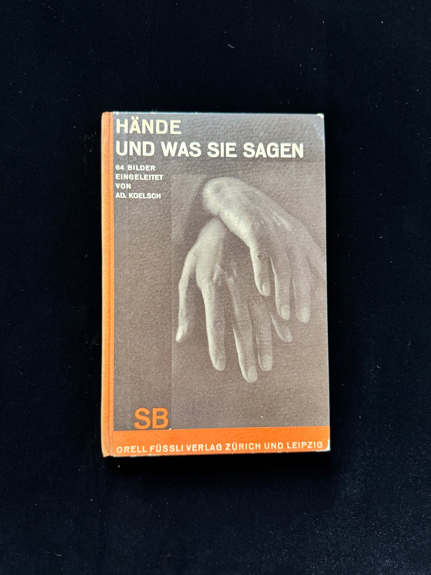 HANDE UND WAS SIE SAGEN 64 BILDER EINGELEITET VON AD.KOELSCH