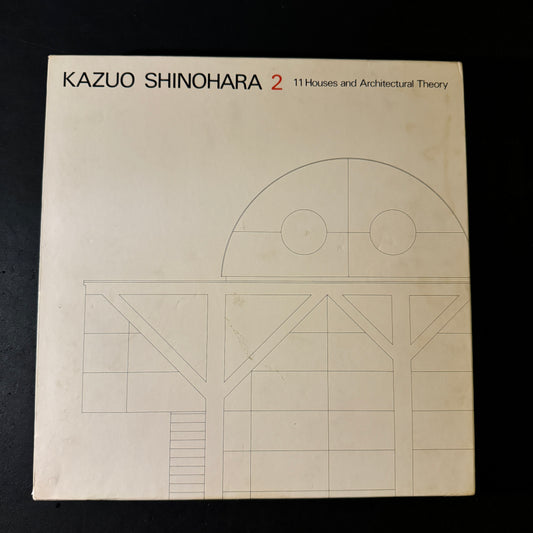 KAZUO SHINOHARA 2 - 11 Houses and Architectual Theory